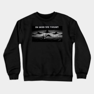 In God We Trust, Air Force jet fighters Crewneck Sweatshirt